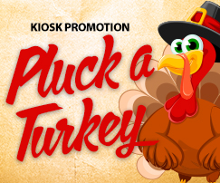 Pluck A Turkey Kiosk Promotion